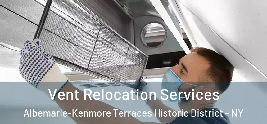 Vent Relocation Services Albemarle-Kenmore Terraces Historic District - NY