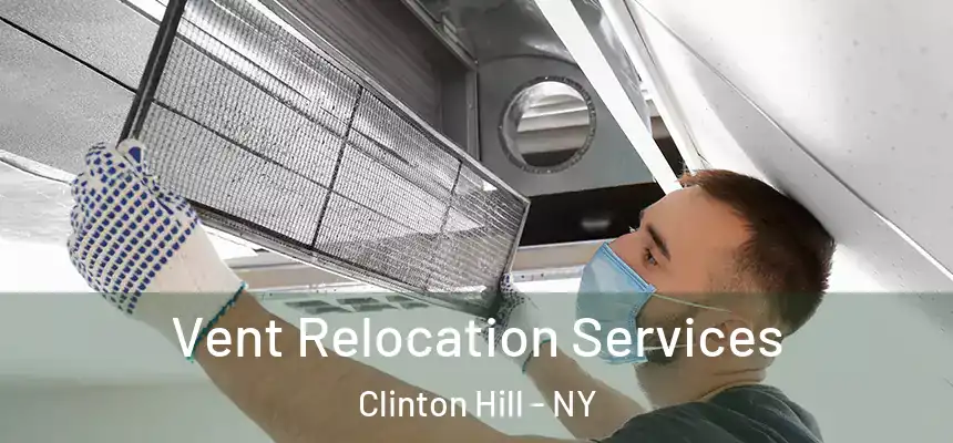 Vent Relocation Services Clinton Hill - NY