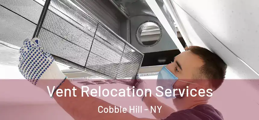 Vent Relocation Services Cobble Hill - NY