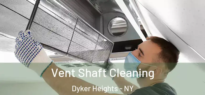 Vent Shaft Cleaning Dyker Heights - NY