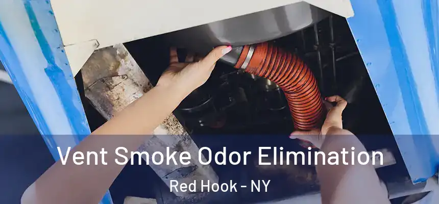 Vent Smoke Odor Elimination Red Hook - NY