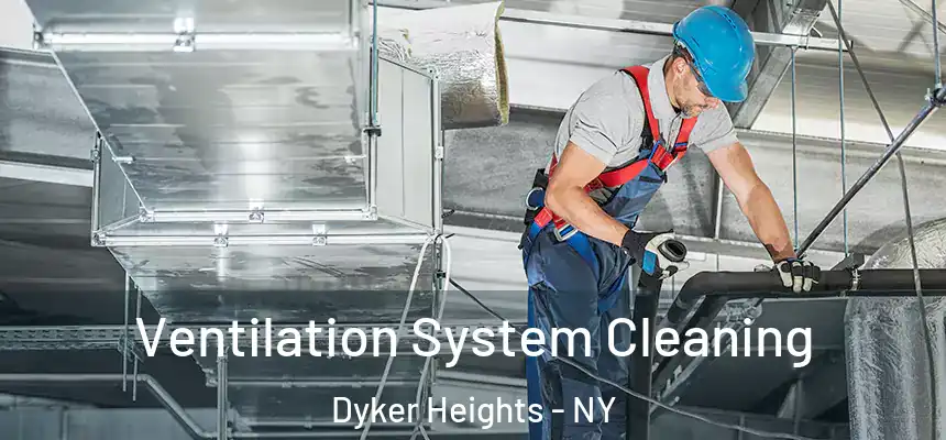 Ventilation System Cleaning Dyker Heights - NY