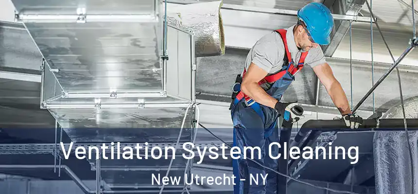 Ventilation System Cleaning New Utrecht - NY