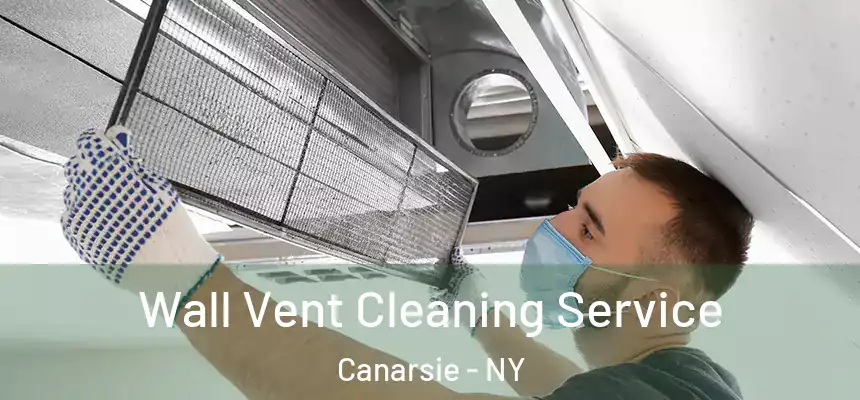 Wall Vent Cleaning Service Canarsie - NY
