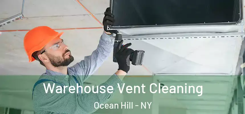  Warehouse Vent Cleaning Ocean Hill - NY