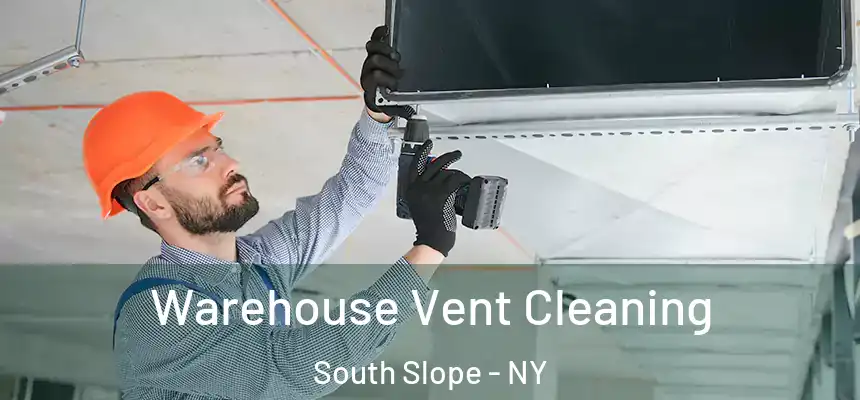 Warehouse Vent Cleaning South Slope - NY