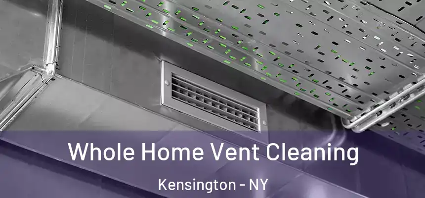 Whole Home Vent Cleaning Kensington - NY
