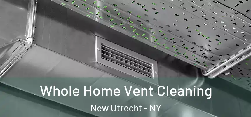 Whole Home Vent Cleaning New Utrecht - NY