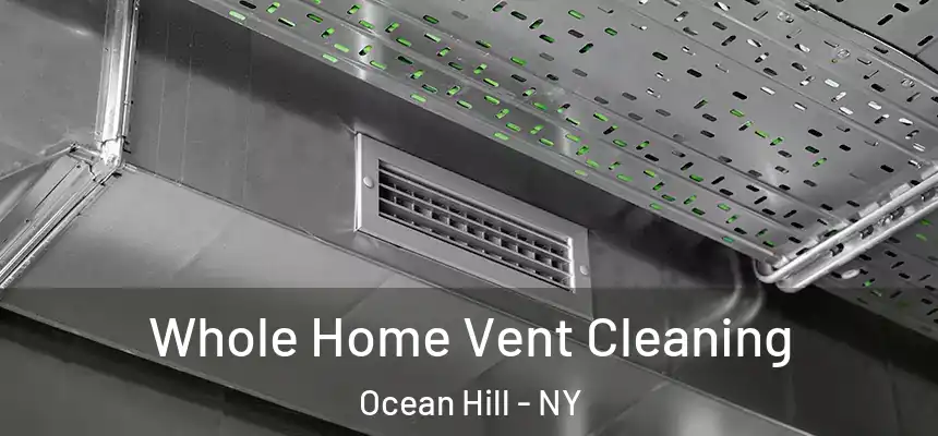 Whole Home Vent Cleaning Ocean Hill - NY