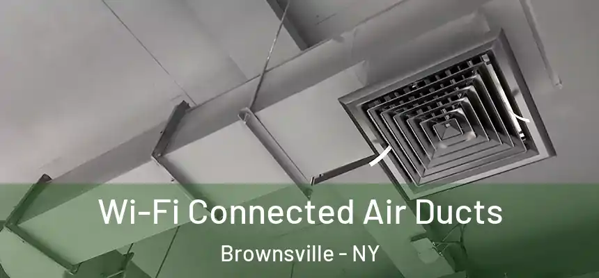 Wi-Fi Connected Air Ducts Brownsville - NY