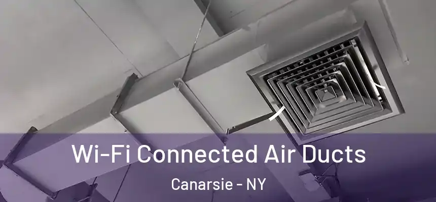 Wi-Fi Connected Air Ducts Canarsie - NY