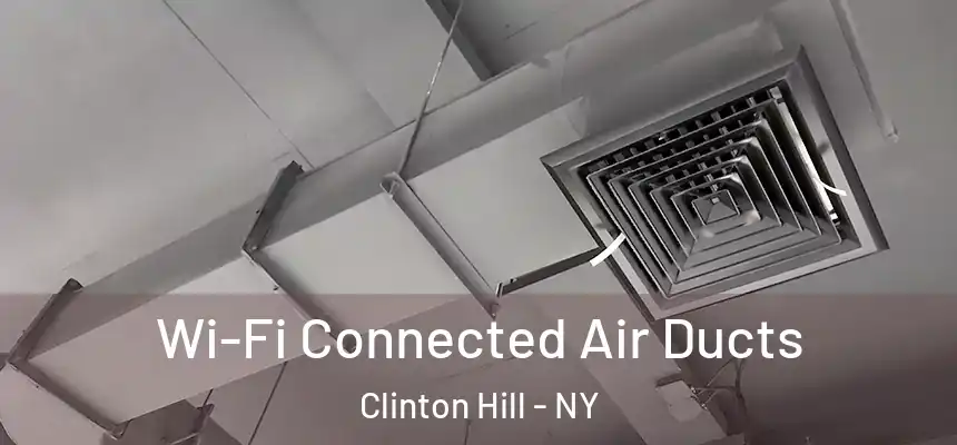 Wi-Fi Connected Air Ducts Clinton Hill - NY