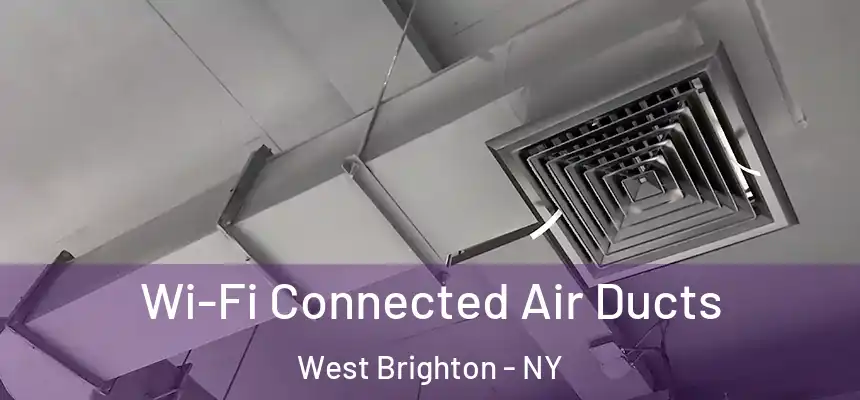 Wi-Fi Connected Air Ducts West Brighton - NY